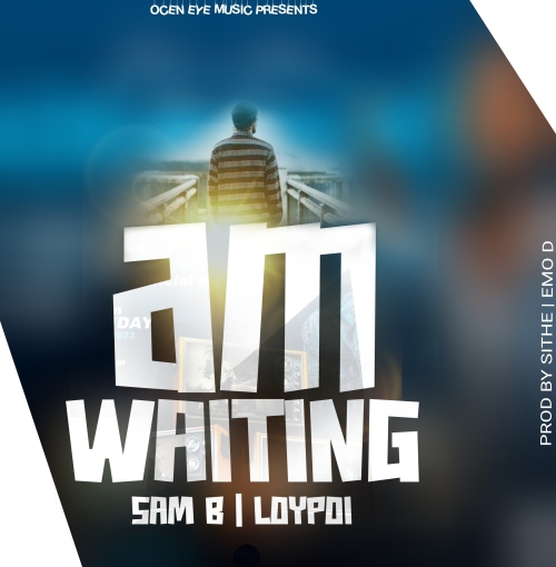 Am Waiting (Sam B & Loypoi) Prod. Sinthe & Emo D